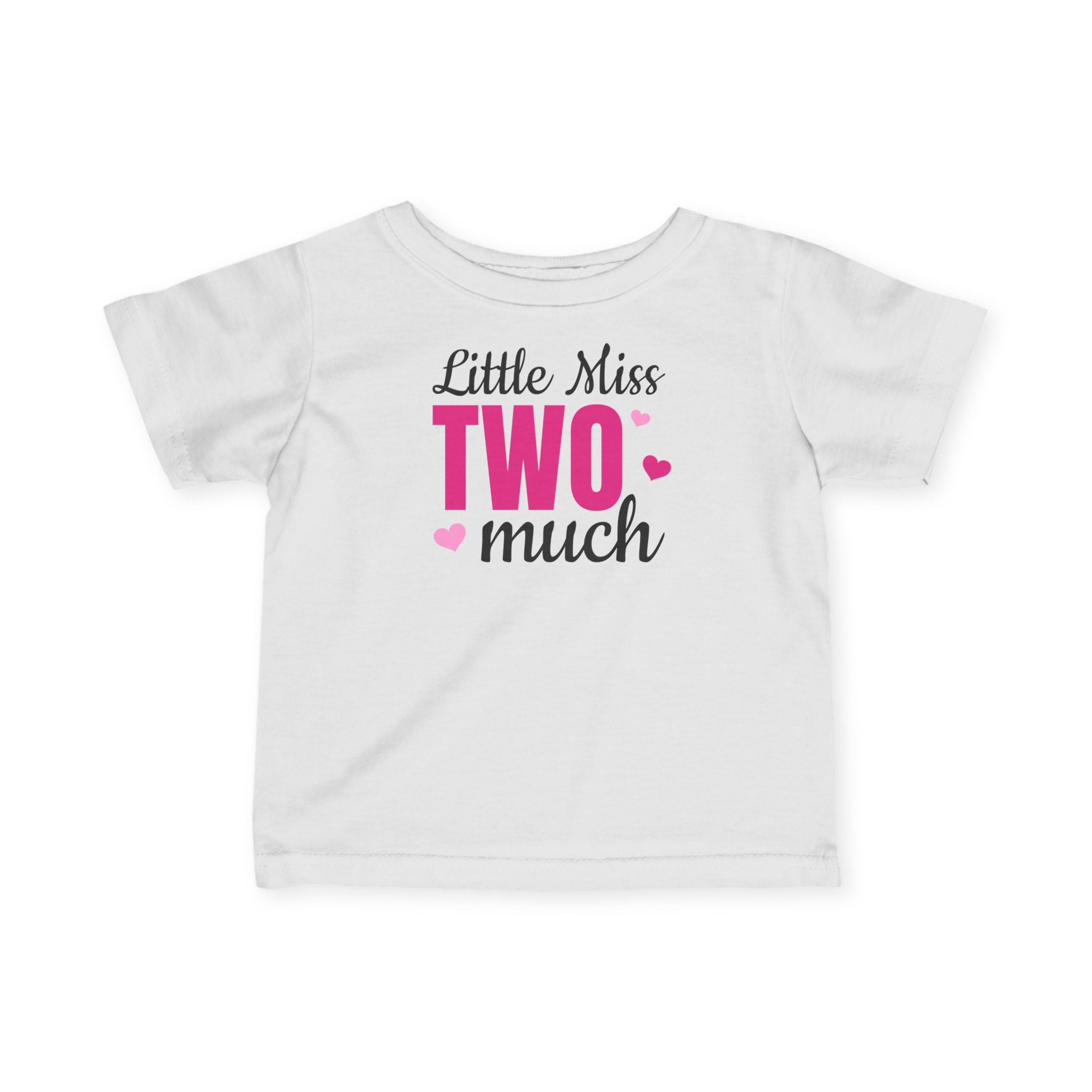 Little Miss Two Much - Infant T-Shirt