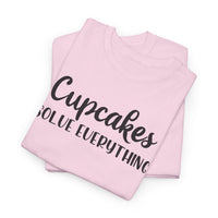 Cupcakes Solve Everything -T-Shirt