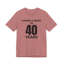 Cheers & Beers to 40 Years - T-Shirt