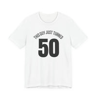 This Guy Just Turned 50 - T-Shirt