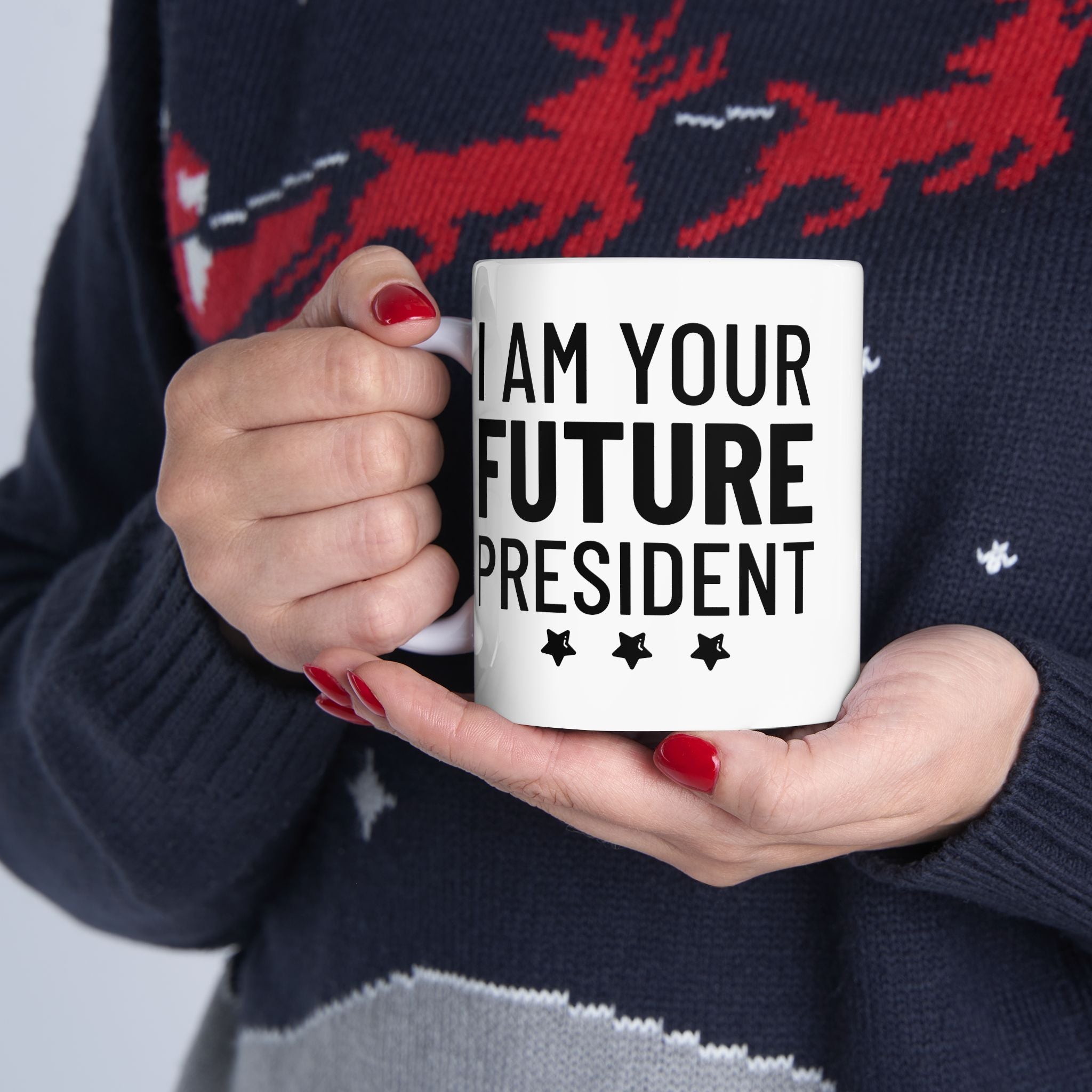 I Am Your Future President - Mug
