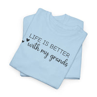 Life is Better with My Grands - T-Shirt