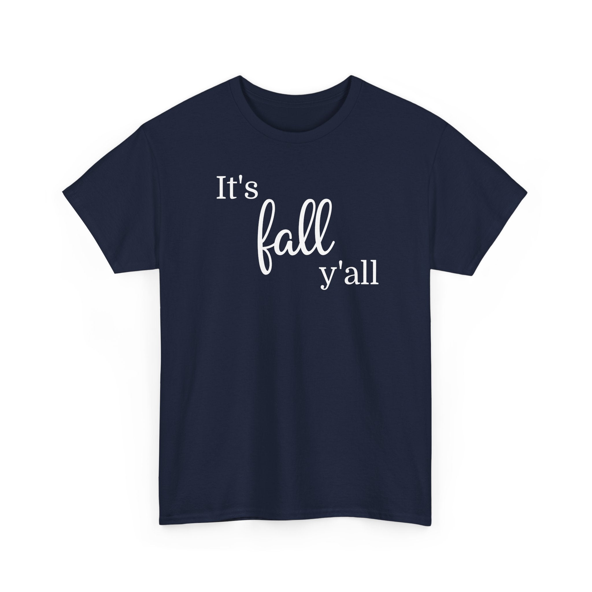 It's Fall Y'all - T-Shirt