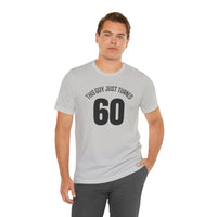 This Guy Just Turned 60 - T-Shirt