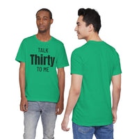 Talk Thirty to Me - T-Shirt