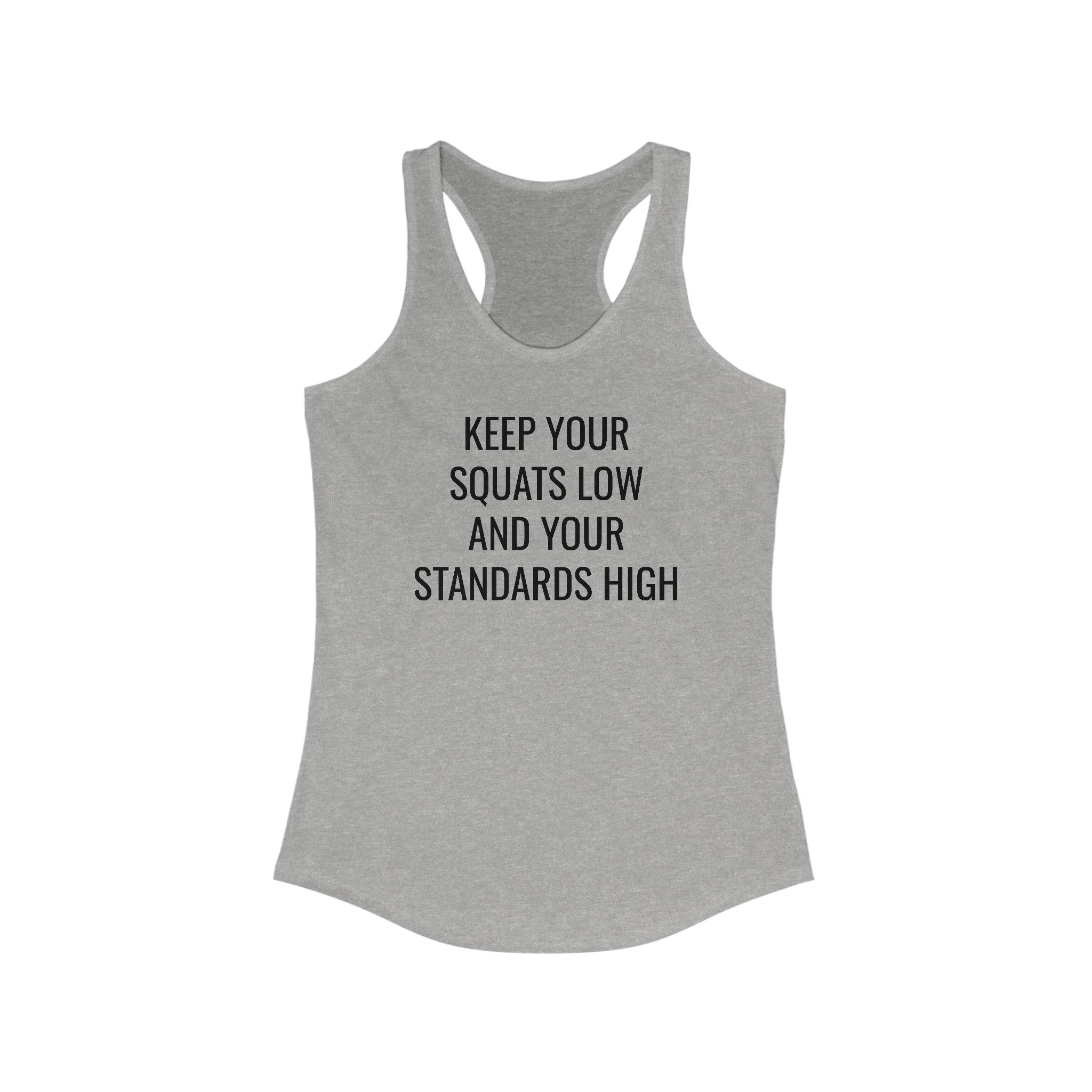 Low Squats, High Standards - Racerback Tank