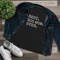 Best Dog Mom Ever - T-Shirt