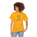 Life Is Better in the Garden - T-Shirt