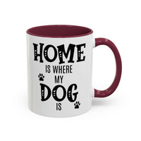 Home Is Where My Dog Is - Mug