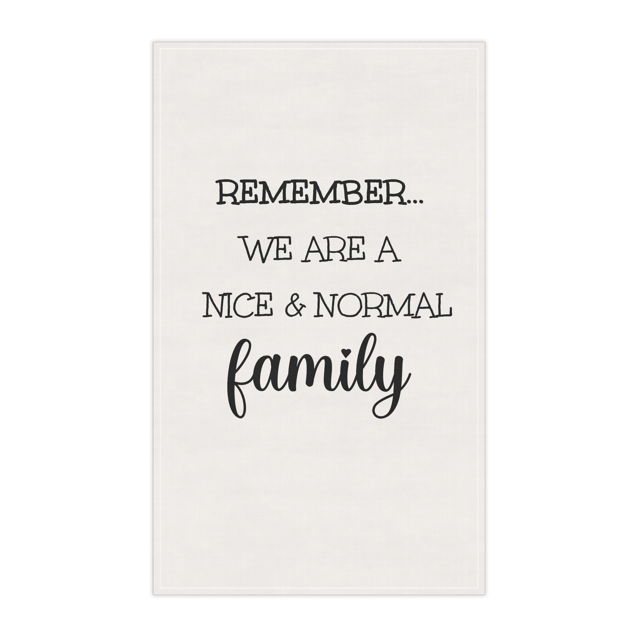 Nice & Normal Family - Tea Towel