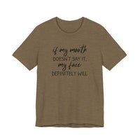 If My Mouth Doesn't Say It - T-Shirt