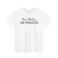 Nevertheless, She Persisted - T-Shirt