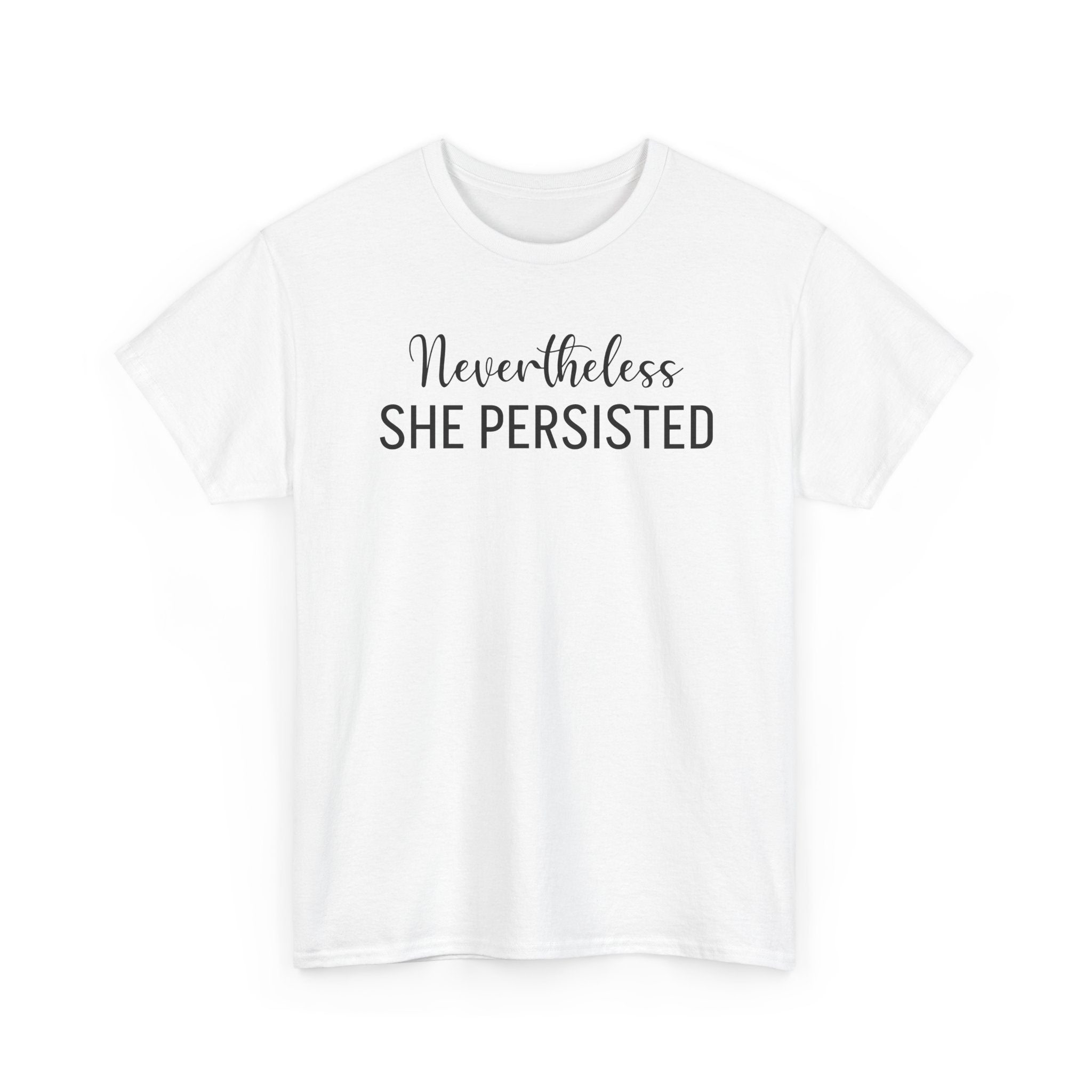 Nevertheless, She Persisted - T-Shirt