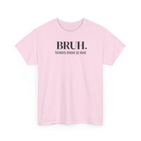 Bruh, Formerly Known as Mom - T-Shirt