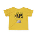 I Like Big Naps - Infant T-Shirt
