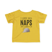I Like Big Naps - Infant T-Shirt