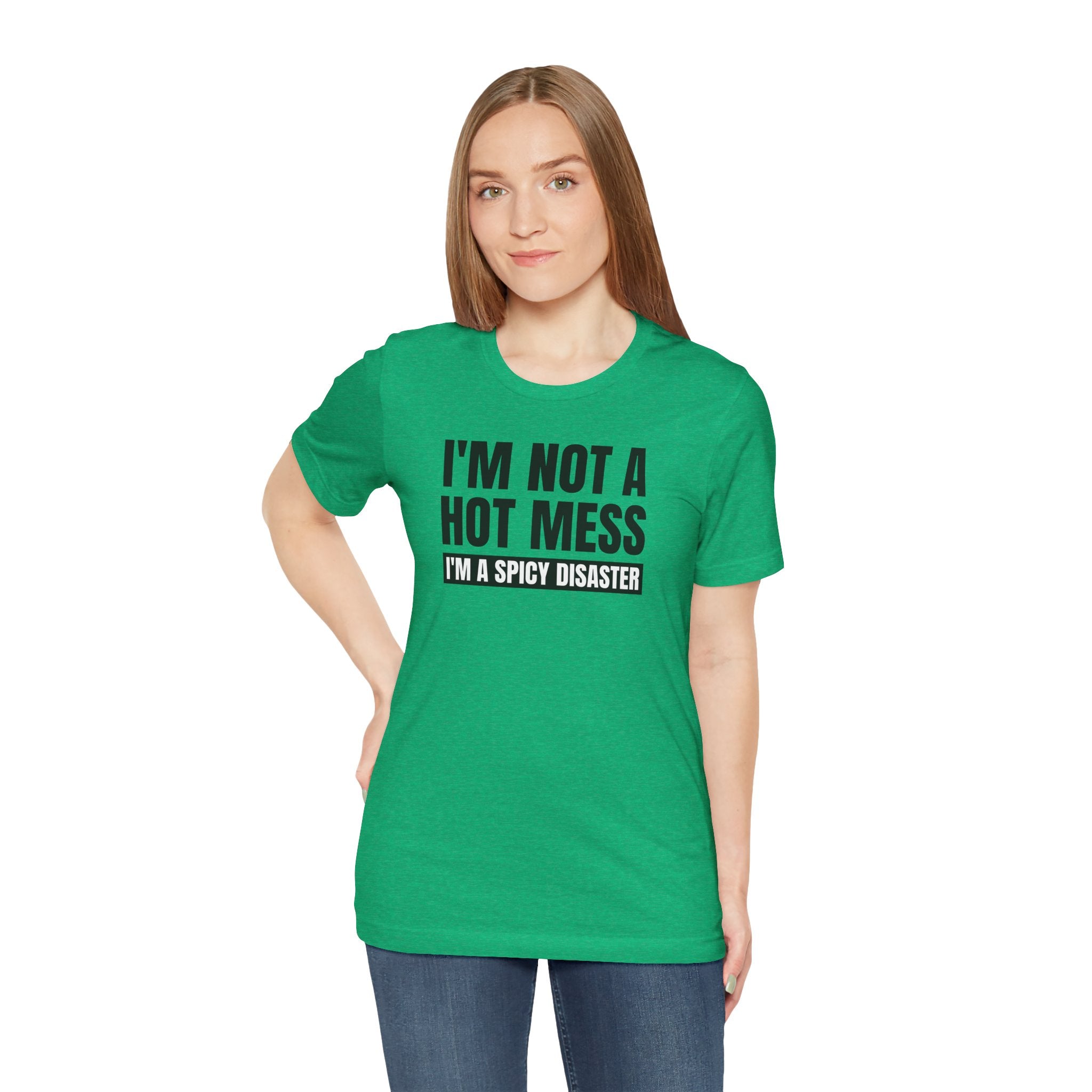 I'm Not a Hot Mess, I'm a Spicy Disaster - T-Shirt
