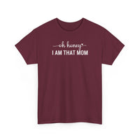 I Am That Mom - T-Shirt