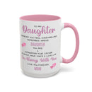 To My Daughter - Inspirational Mug