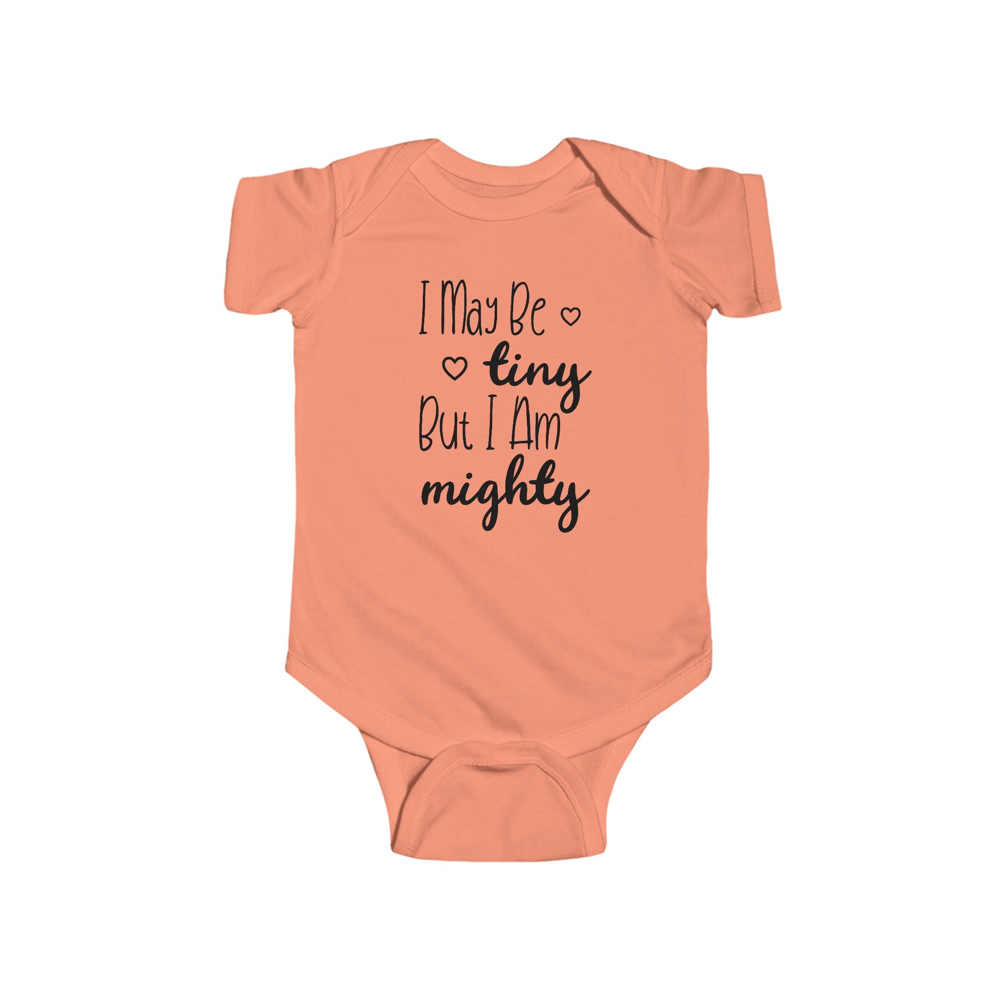 I May Be Tiny But I Am Mighty - Onesie