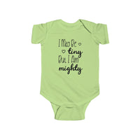 I May Be Tiny But I Am Mighty - Onesie