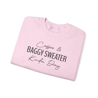 Coffee & Baggy Sweater Kinda Day - Sweatshirt