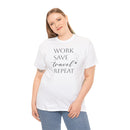 Work Save Travel Repeat - T-Shirt