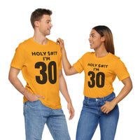 Holy $#!T I'm 30 - T-Shirt
