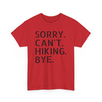 Sorry Can't Hiking Bye - T-Shirt