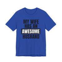 My Wife Has an Awesome Husband - T-Shirt