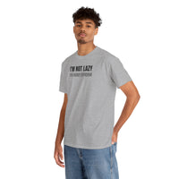 I'm Not Lazy, I'm Energy Efficient - T‑Shirt