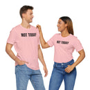 Not Today - T-Shirt