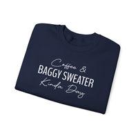 Coffee & Baggy Sweater Kinda Day - Sweatshirt