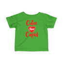 Cuter Than Cupid - Infant T-Shirt