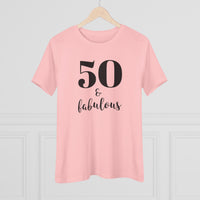 50 & Fabulous - T-Shirt