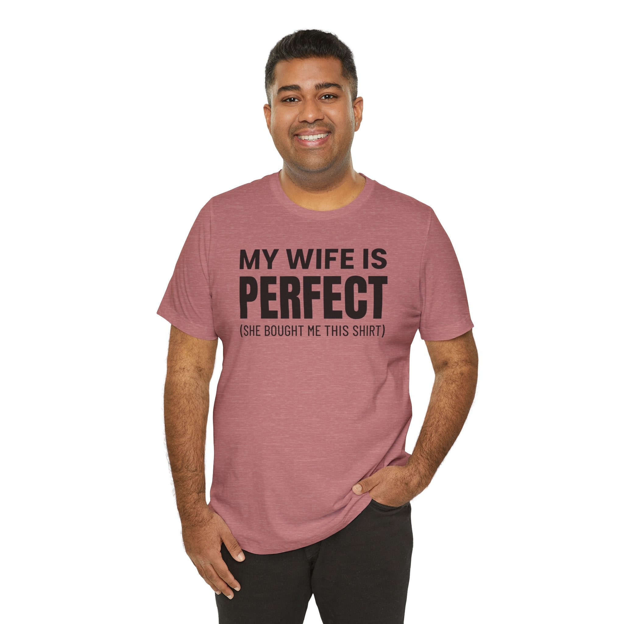 My Wife Is Perfect - T-Shirt
