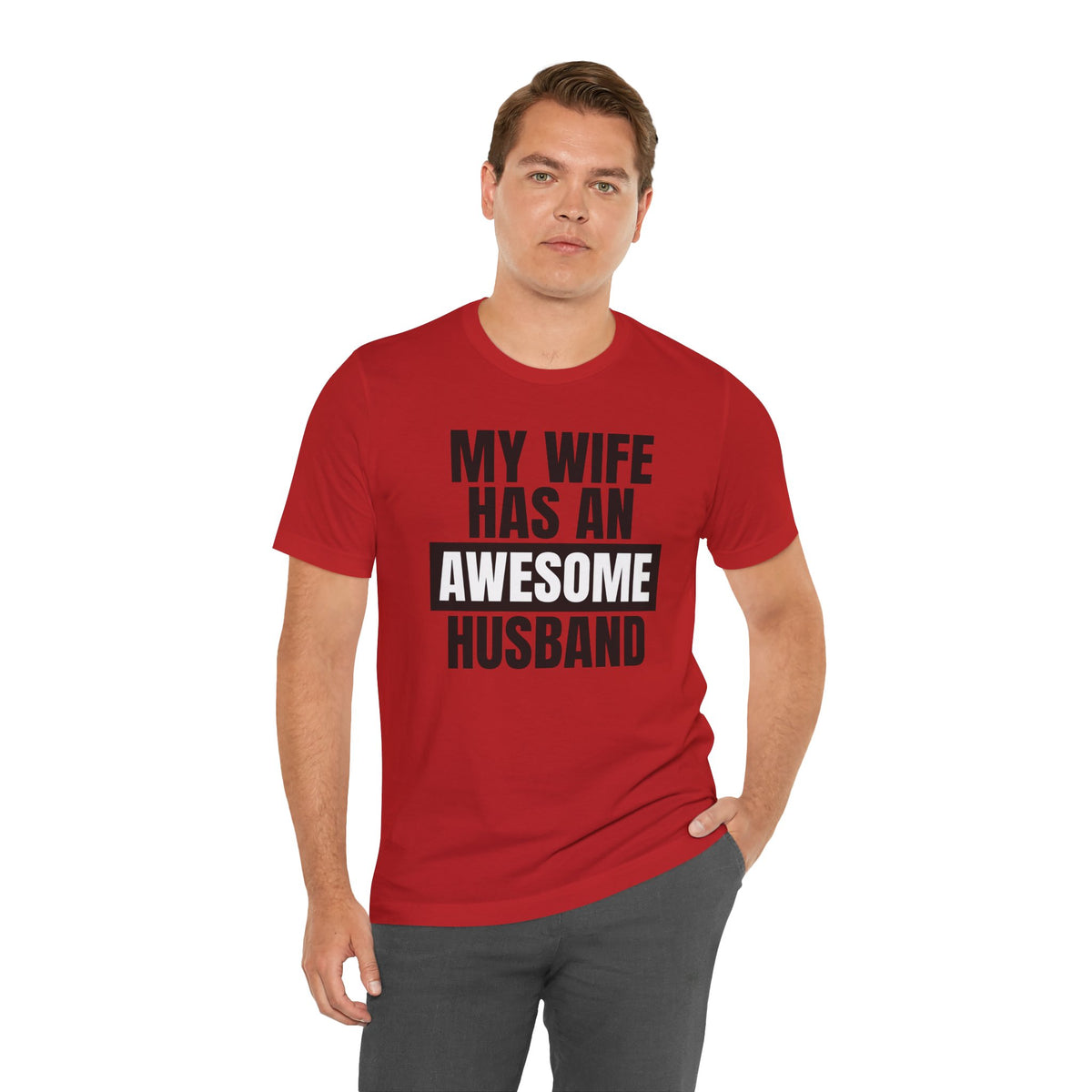 My Wife Has an Awesome Husband - T-Shirt