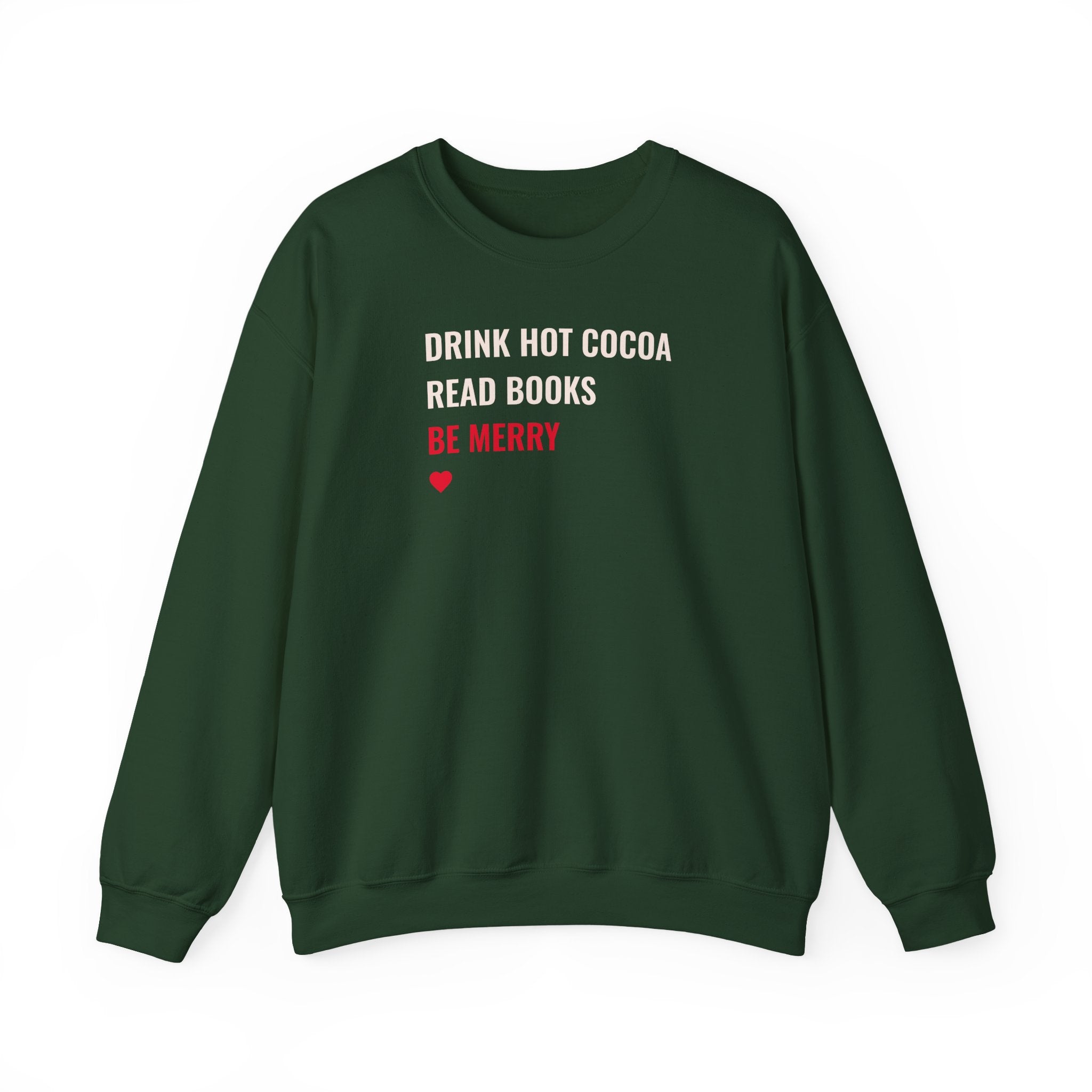 Drink Hot Cocoa, Read Books, Be Merry - Sweatshirt