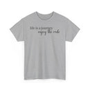 Life Is a Journey - T-Shirt
