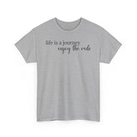 Life Is a Journey - T-Shirt