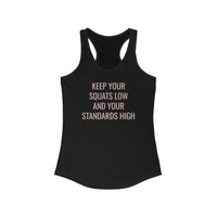 Low Squats, High Standards - Racerback Tank