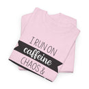 Caffeine, Chaos & Cuss Words - T-Shirt