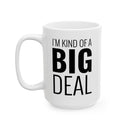 I'm Kind of a Big Deal - Mug