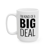 I'm Kind of a Big Deal - Mug