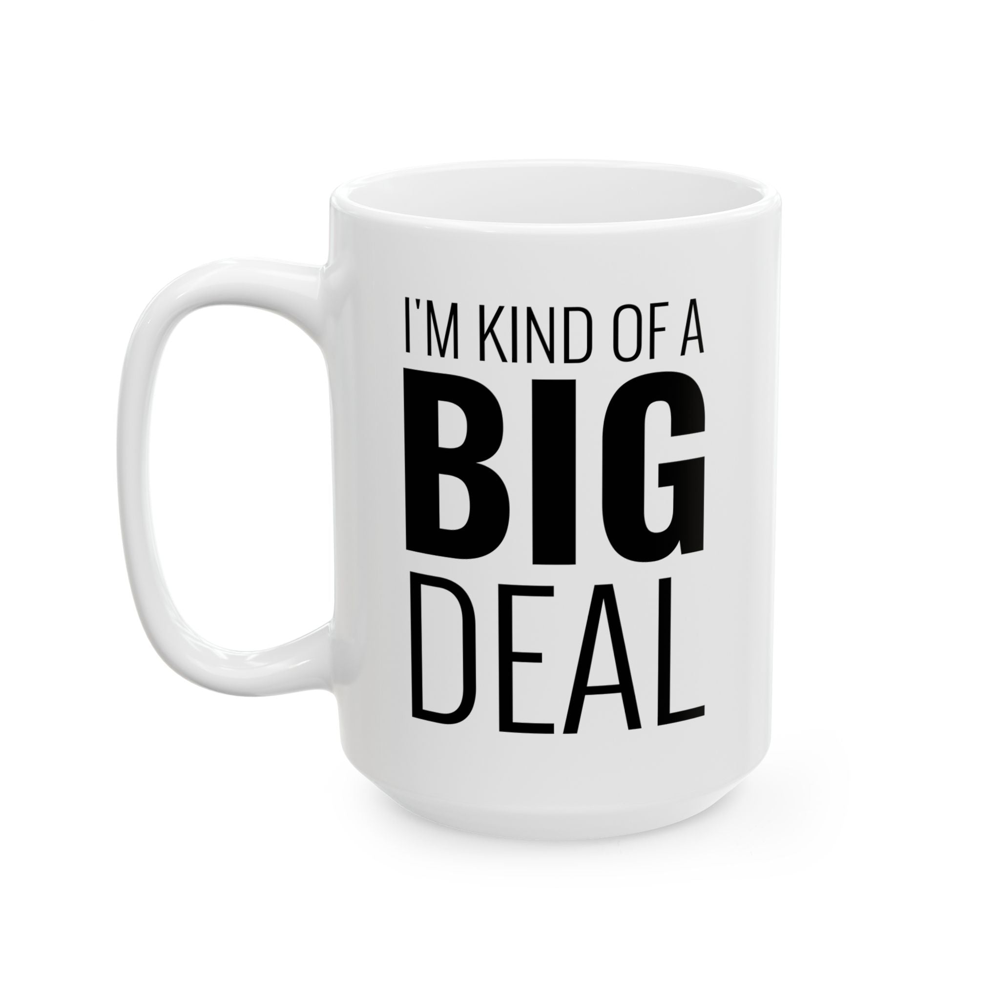 I'm Kind of a Big Deal - Mug