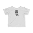 Lil Sis - Infant T-Shirt