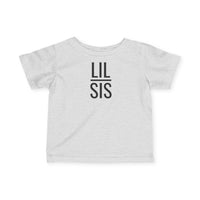 Lil Sis - Infant T-Shirt