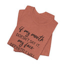 If My Mouth Doesn't Say It - T-Shirt