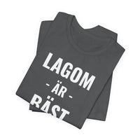 Lagom Är Bäst - T-Shirt