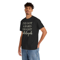 I've Got a Hard Fought Hallelujah - T-Shirt